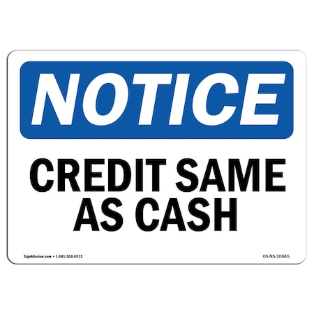 Signmission Safety Sign, OSHA Notice, 10" Height, Aluminum, Credit Same As Cash Sign, Landscape OS-NS-A-1014-L-10845